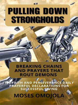 cover image of Pulling Down Strongholds, Breaking Chains and Prayers That Rout Demons